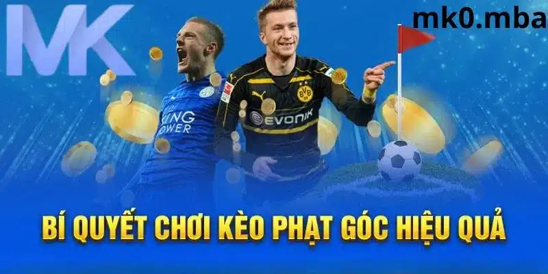 Bật mí chơi kèo phạt góc hiệu quả