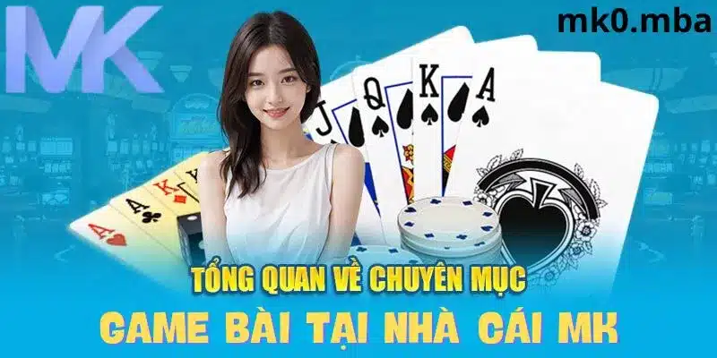 Điểm qua sảnh game bài MK sport