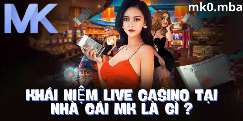 Tổng hợp các sảnh live casino có mặt tại mk sport